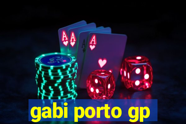 gabi porto gp