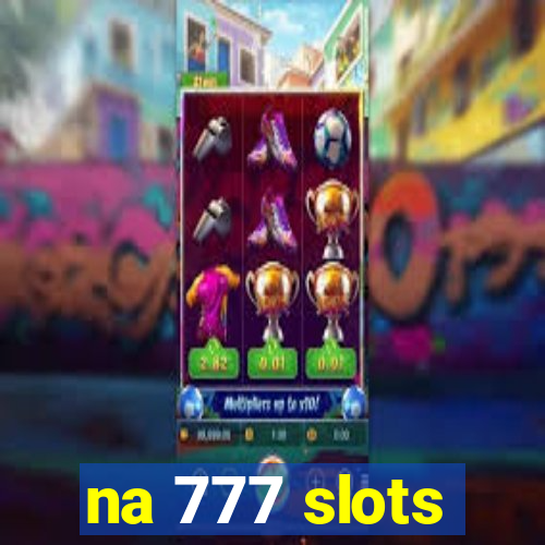 na 777 slots