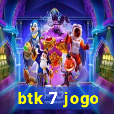 btk 7 jogo