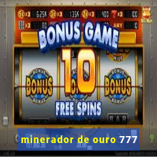 minerador de ouro 777