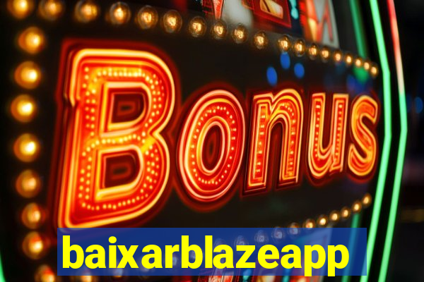 baixarblazeapp