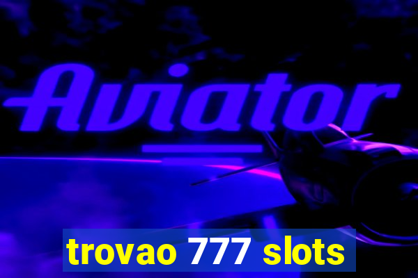 trovao 777 slots