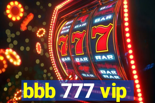 bbb 777 vip