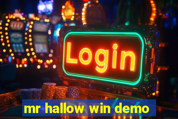 mr hallow win demo