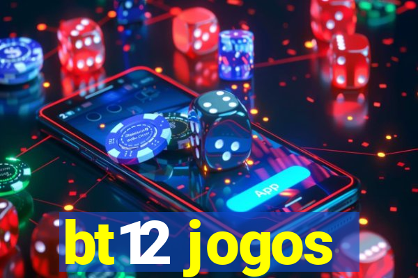 bt12 jogos