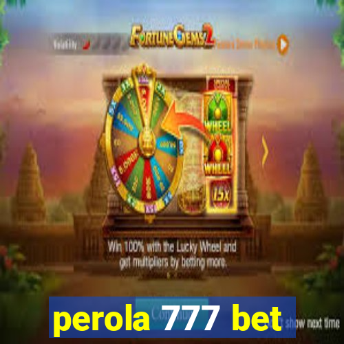 perola 777 bet