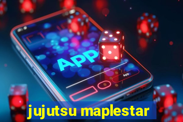 jujutsu maplestar