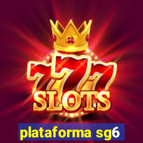 plataforma sg6