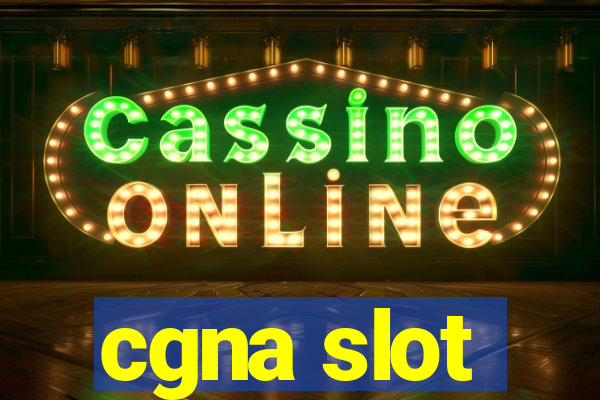 cgna slot