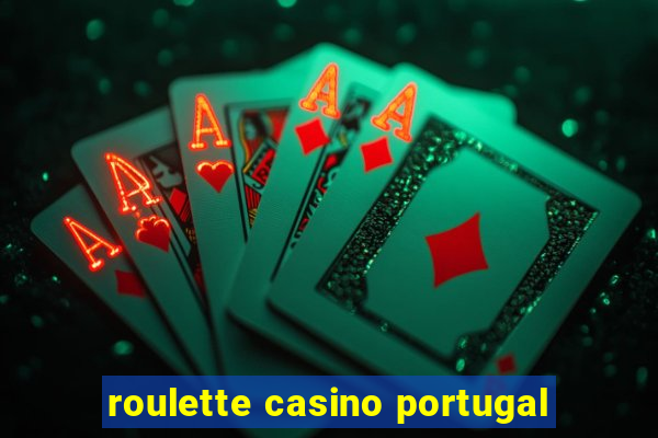 roulette casino portugal