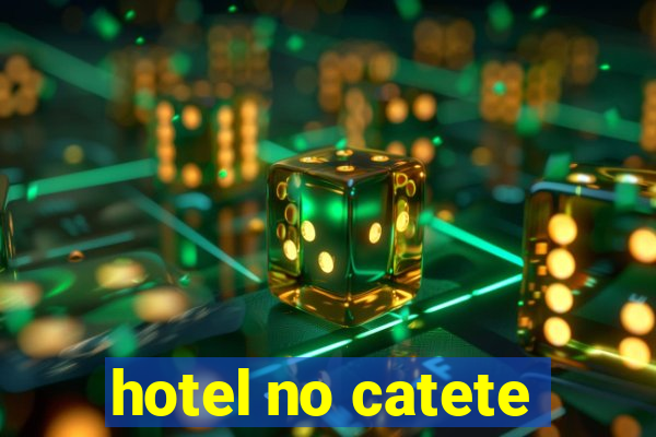 hotel no catete