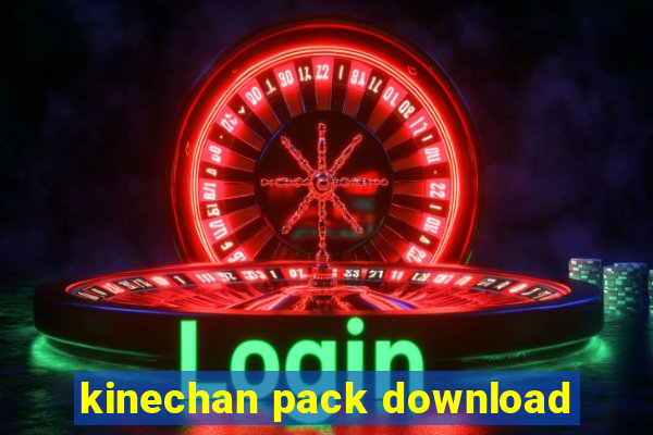 kinechan pack download