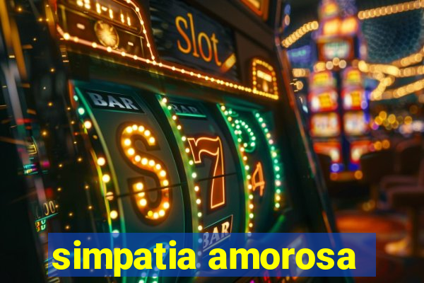 simpatia amorosa