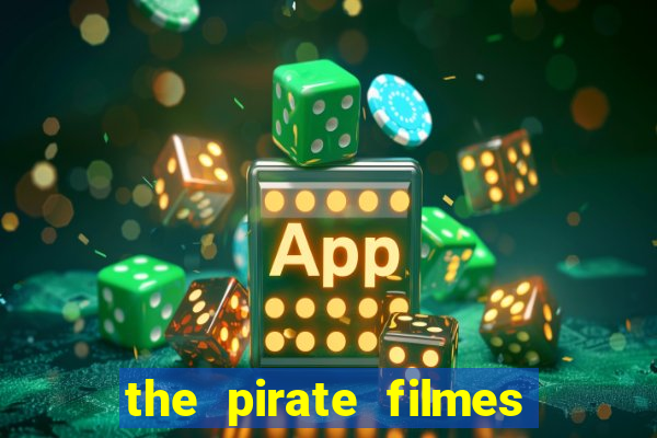 the pirate filmes de a莽茫o