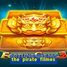 the pirate filmes de a莽茫o