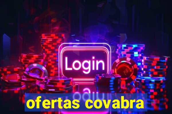 ofertas covabra