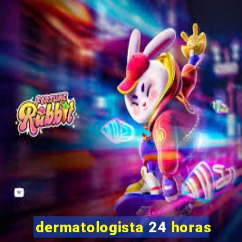 dermatologista 24 horas