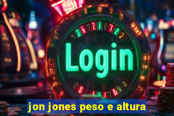 jon jones peso e altura