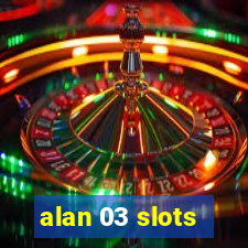 alan 03 slots