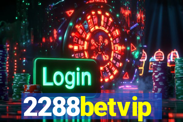 2288betvip