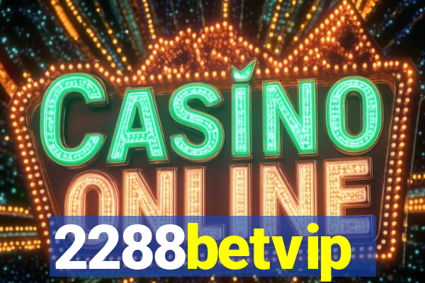 2288betvip