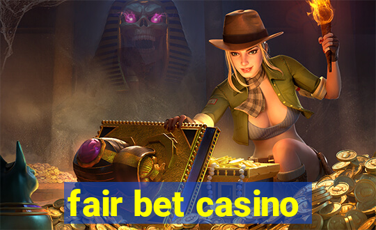 fair bet casino