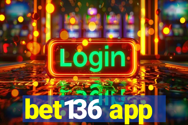 bet136 app