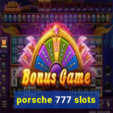 porsche 777 slots