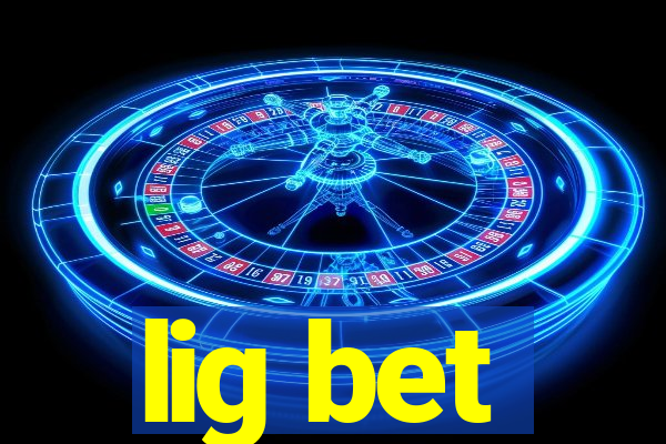 lig bet