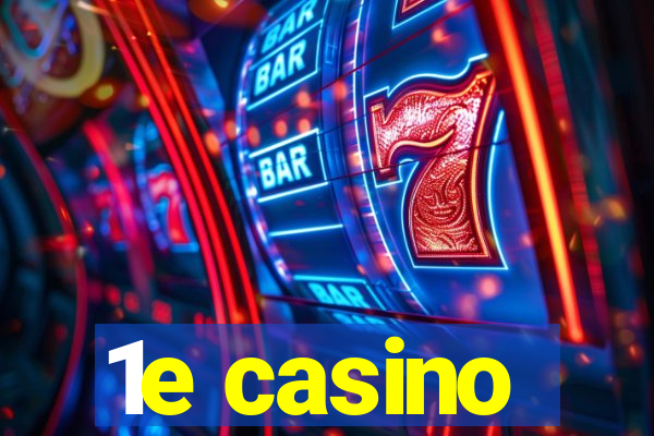 1e casino