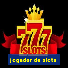 jogador de slots