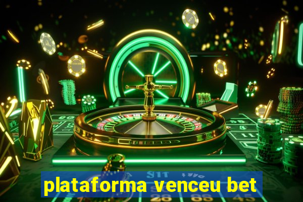 plataforma venceu bet