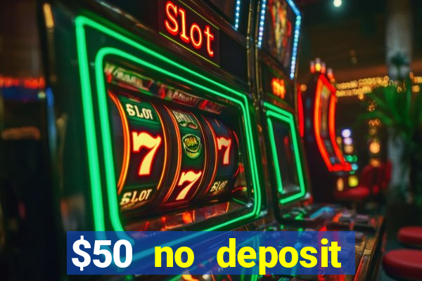 $50 no deposit bonus casino