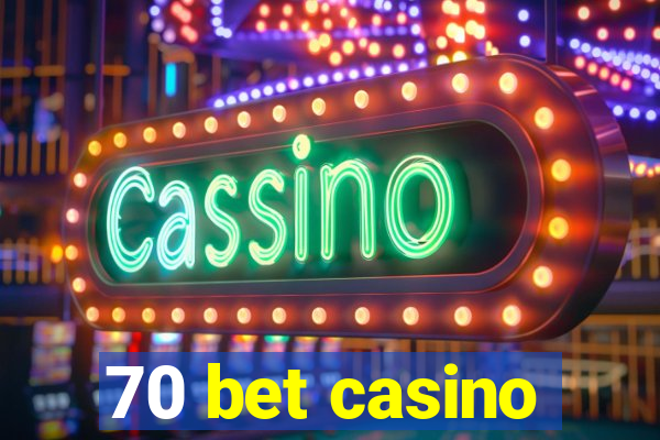 70 bet casino