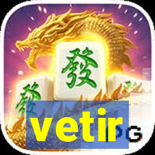 vetir