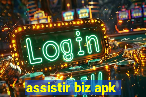 assistir biz apk