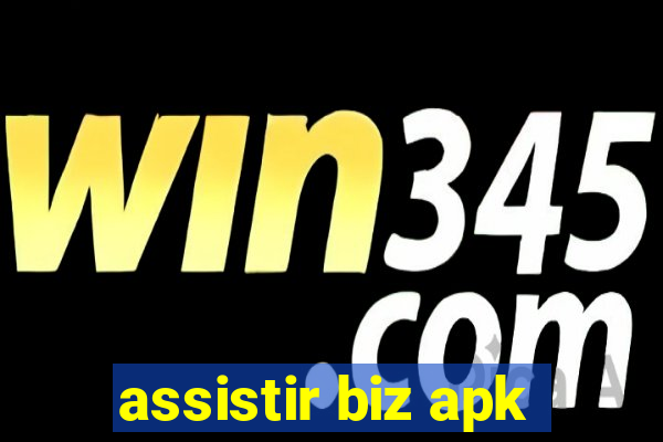 assistir biz apk