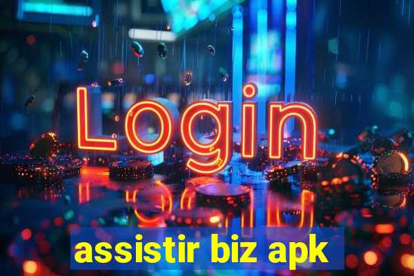 assistir biz apk