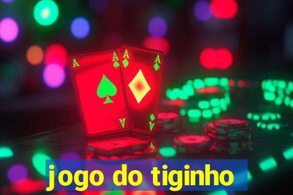 jogo do tiginho