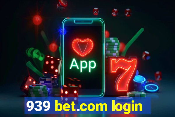 939 bet.com login