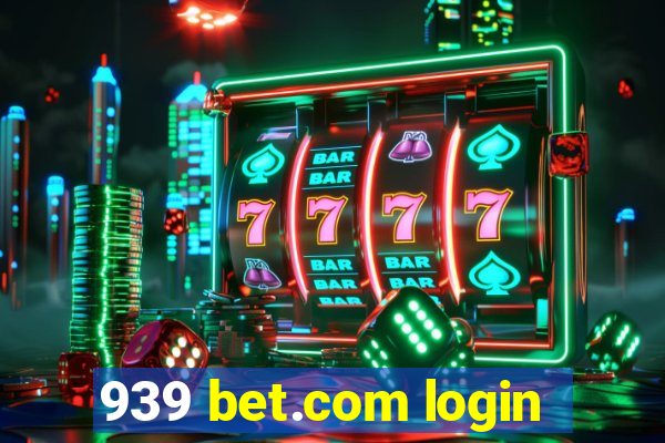 939 bet.com login