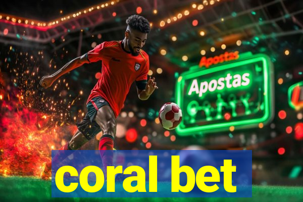 coral bet