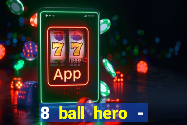 8 ball hero - jogo de bilhar