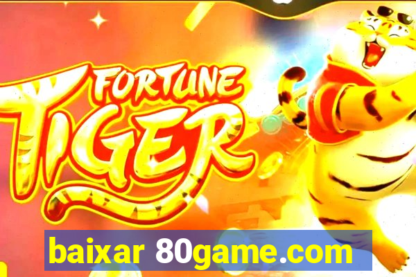 baixar 80game.com