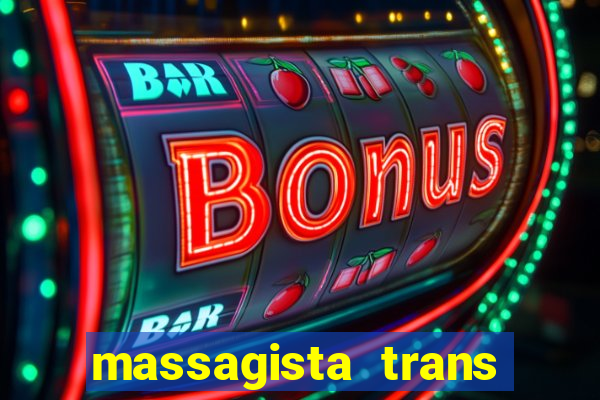 massagista trans s茫o paulo