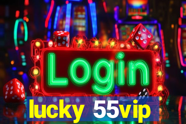 lucky 55vip