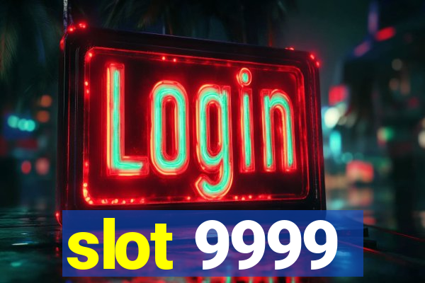 slot 9999