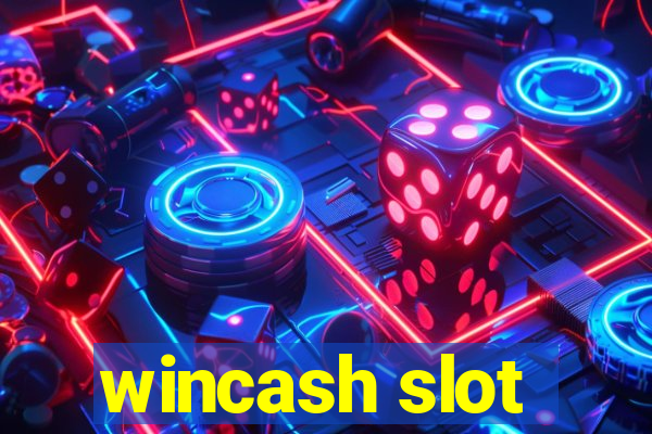 wincash slot