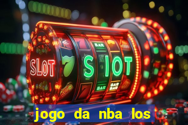 jogo da nba los angeles lakers