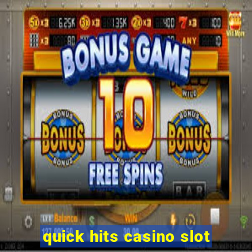 quick hits casino slot